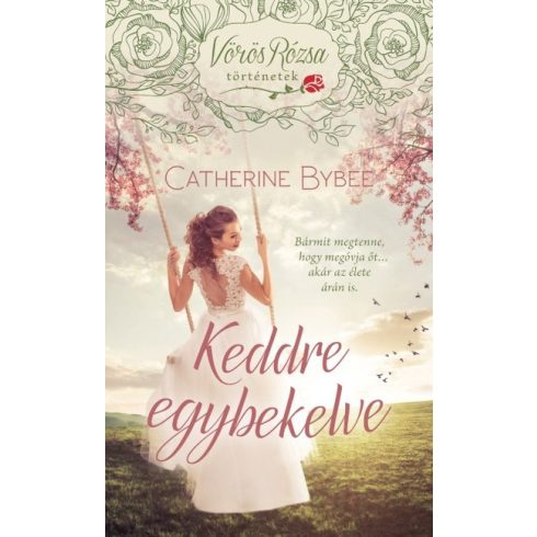 Catherine Bybee: Keddre egybekelve - Vörös Rózsa történetek