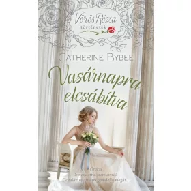   Catherine Bybee: Vasárnapra elcsábítva - Vörös Rózsa történetek