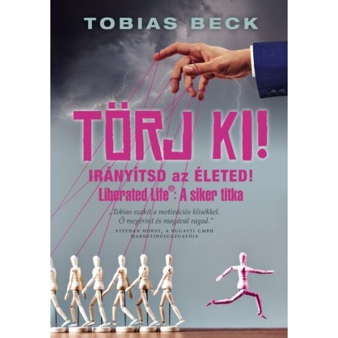 Tobias Beck: Törj ki! - Irányítsd az életed