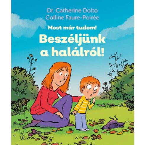 Dr. Catherine Dolto: Beszéljünk a halálról! - Most már tudom!