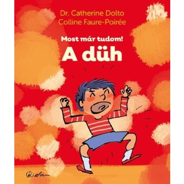 Dr. Catherine Dolto: A düh - Most már tudom!