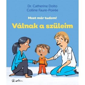   Colline Faure-Poirée, Dr. Catherine Dolto: Válnak a szüleim - Most már tudom!