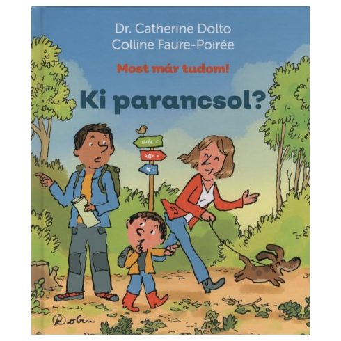 Dr. Catherine Dolto, Colline Faure-Poirée: Ki parancsol? - Most már tudom!