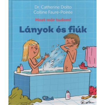   Dr. Catherine Dolto, Colline Faure-Poirée: Lányok és fiúk - Most már tudom!