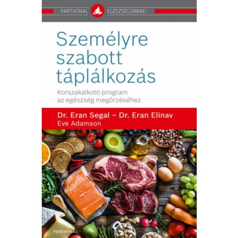 Dr. Eran Elinav, Dr. Eran Segal, Eve Adamson: Személyre szabott táplálkozás