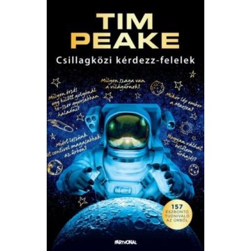   Tim Peake: Csillagközi kérdezz-felelek - 157 észbontó tudnivaló az űrből