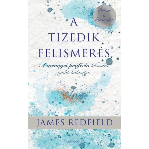 James Redfield: A tizedik felismerés - Őrizni a látomást
