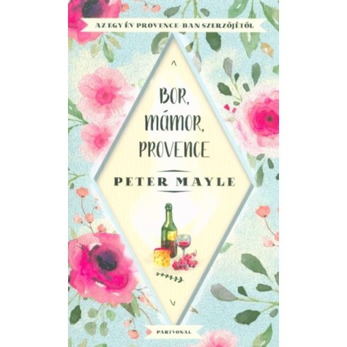 Peter Mayle: Bor, mámor, Provence