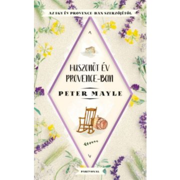 Peter Mayle: Huszonöt év Provence-ban