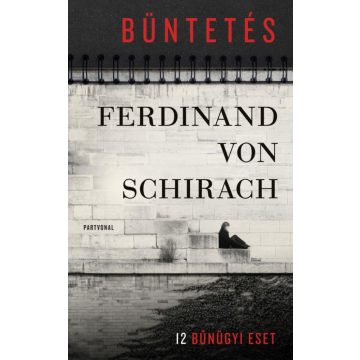 Ferdinand von Schirach: Büntetés - 12 bűnügyi eset