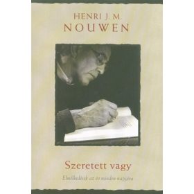   Henri J. M. Nouwen: Szeretett vagy - Elmélkedések az év minden napjára