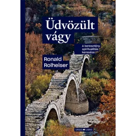   Ronald Rolheiser: Üdvözült vágy - A keresztény spiritualitás keresése