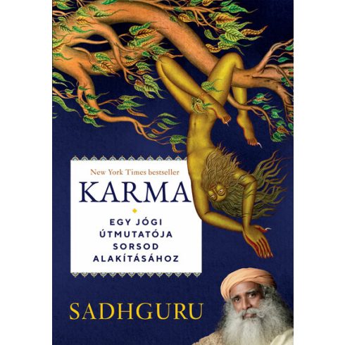 Sadhguru: Karma - Sadhguru - Egy jógi útmutatója sorsod alakításához
