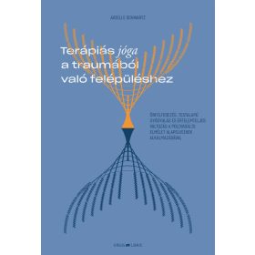   Arielle Schwartz: Terápiás jóga a traumából való felépüléshez