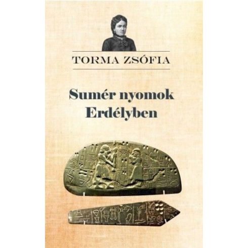 Torma Zsófia: Sumér nyomok Erdélyben