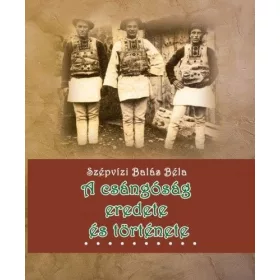   Szépvizi Balás Béla: A csángóság eredete és története