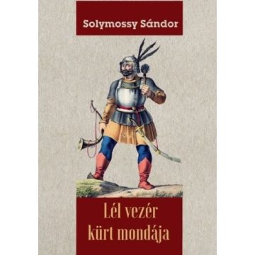 Solymossy Sándor: Lél vezér kürt mondája