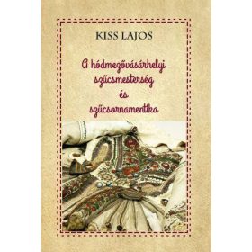   Kiss Lajos: A hódmezővásárhelyi szűcsmesterség és szűcsornamentika