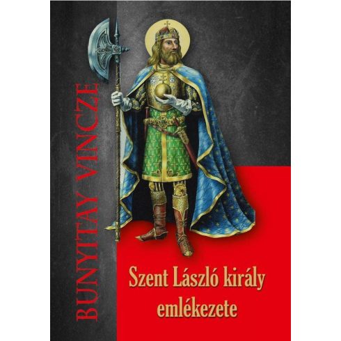 Bunyitay Vincze: Szent László király emlékezete