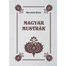 Kovách Géza: Magyar mustrák