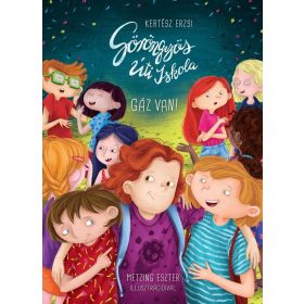 Kertész Erzsi: Göröngyös Úti Iskola - Gáz van!