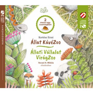   Kertész Erzsi, Vecsei H. Miklós: Állat KávéZoo - Állati Vállalat - VirágZoo - Hangoskönyv