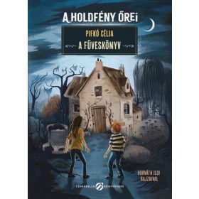 Pifkó Célia: A holdfény őrei - A Füveskönyv