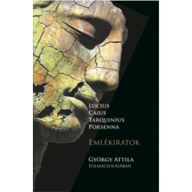   György Attila: Lucius Caius Tarquinius Porsenna - Emlékiratok