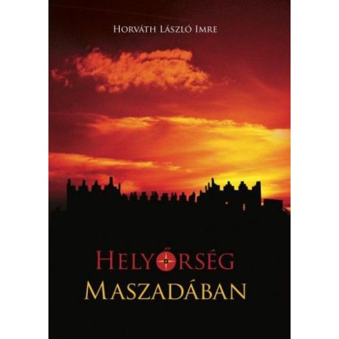 Horváth László Imre: Helyőrség Maszadában