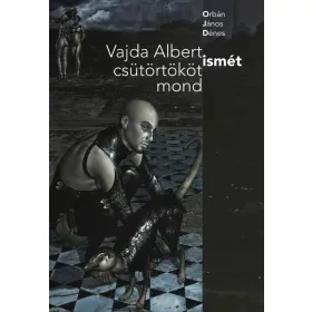   Orbán János Dénes: Vajda Albert ismét csütörtököt mond