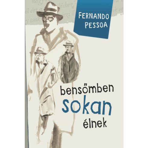 Fernando Pessoa: Bensőmben sokan élnek