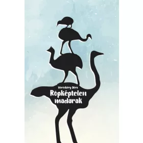 Vöröskéry Dóra: Röpképtelen madarak