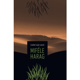 Lövétei Lázár László: Miféle harag