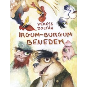 Veress Zoltán: Irgum-Burgum Benedek