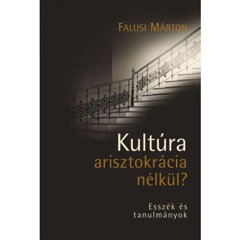 Falusi Márton: Kultúra arisztokrácia nélkül?