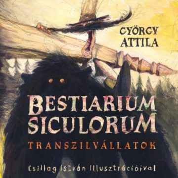 György Attila: Bestiarium Siculorum