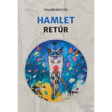 Polgár Kristóf: Hamlet retúr