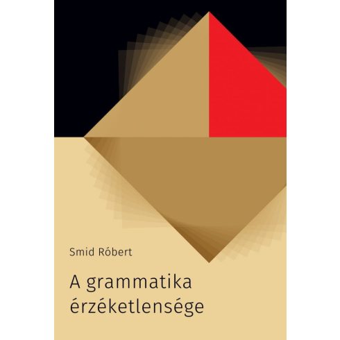 Smid Róbert: A grammatika érzéketlensége