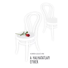 Horváth László Imre: A halhatatlan ember