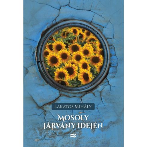 Lakatos Mihály: Mosoly járvány idején