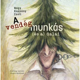 Nagy Koppány Zsolt: A vendégmunkás (és a) dalai