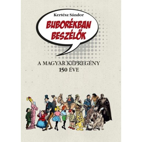 Kertész Sándor: Buborékban beszélők - A magyar képregény 150 éve