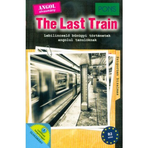 : PONS The Last Train - Lebilincselő bűnügyi történetek angolul tanulóknak - Letölthető hanganyaggal