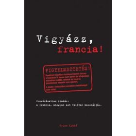   Marion Netzlaff: Vigyázz, francia! - A francia, ahogyan azt valóban használják