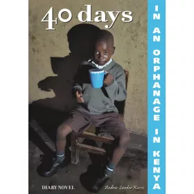   András Sándor Kocsis: 40 days in an orphanage in Kenya - A diary novel