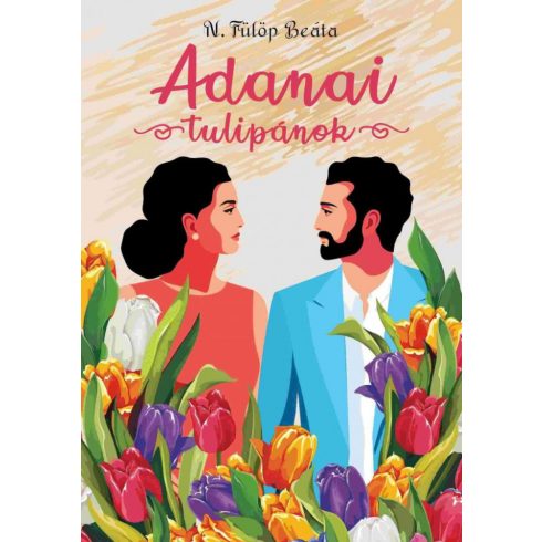N. Fülöp Beáta: Adanai tulipánok