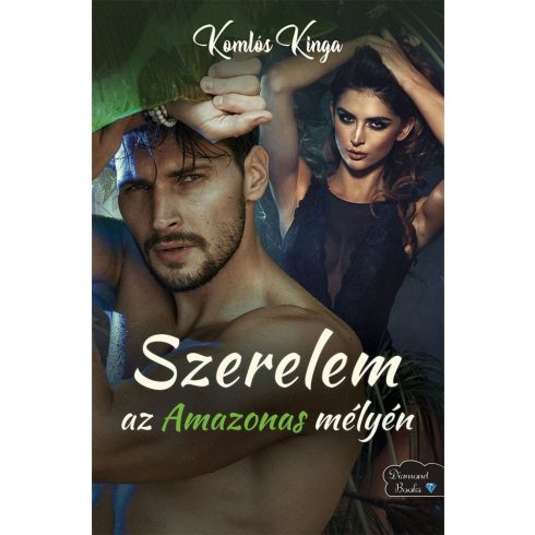 Komlós Kinga: Szerelem az Amazonas mélyén