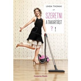 Linda Thomas: Szeretni a takarítást!?