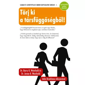   WEINFOLD, K. BARRY DR.-WEINHOLD, B. J.: TÖRJ KI A TÁRSFÜGGŐSÉGBŐL! - AJÁNDÉK ONLINE ELŐADÁS -