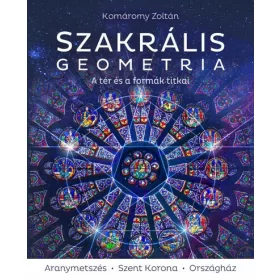  Komáromy Zoltán: Szakrális geometria – A tér és a formák titkai